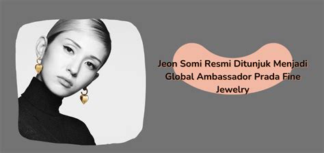 somi prada ambassador|Jeon So Mi joins global ambassador family for 'Prada Fine Jewelry.